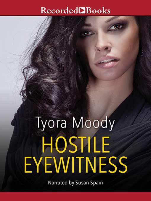 Title details for Hostile Eyewitness by Tyora Moody - Available